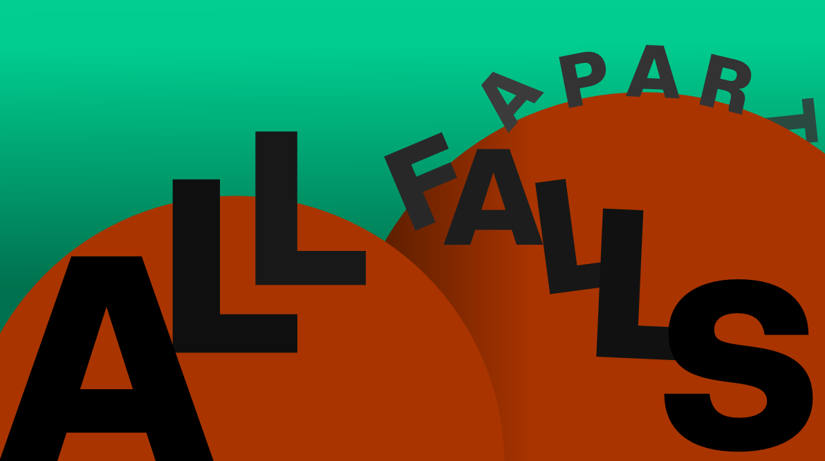 all falls apart